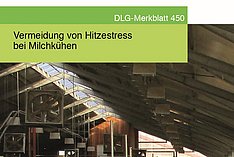 Titelseite des DLG-Merkblatts 450 Vermeidung von Hitzestress bei Milchkühen. Klick führt zu Großansicht im neuen Fenster.